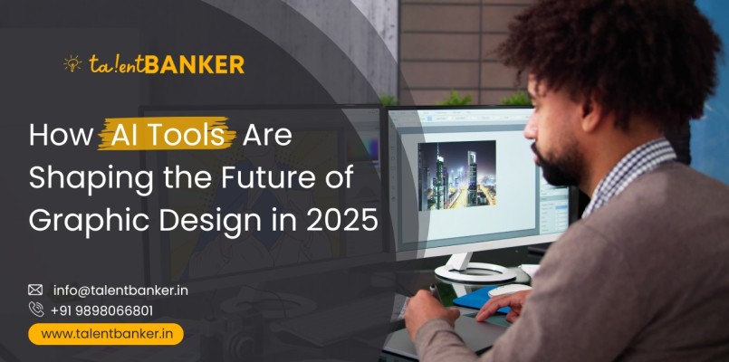 A graphic designer working on a cityscape image using a dual monitor setup, with the blog title 'How AI Tools Are Shaping the Future of Graphic Design in 2025' displayed on a dark overlay banner, promoting TalentBanker's IT skills training in Ahmedabad