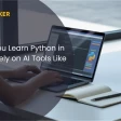 Should You Learn Python in 2026 or Rely on AI Tools Like Claude?