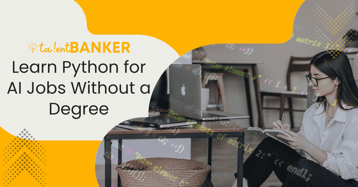 A young woman learning Python for AI careers without a degree, studying with a notebook and laptop at home, surrounded by code overlays, modern workspace design, promoting TalentBanker IT skills platform.